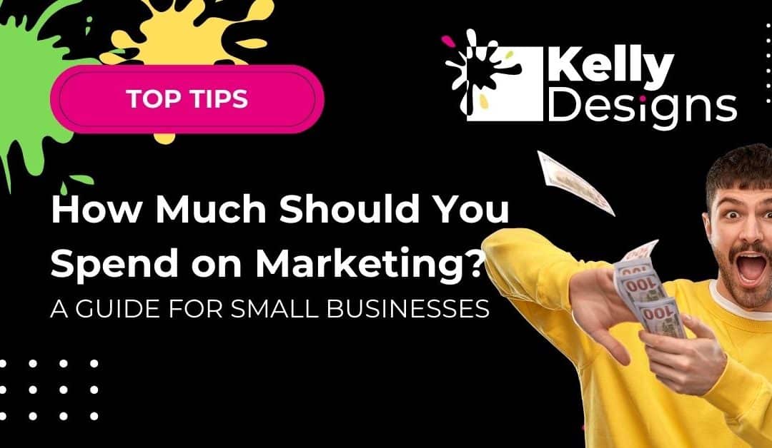 How Much Should You Spend on Marketing? A Guide for Small Businesses